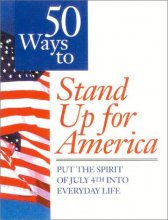 Cover art for 50 Ways To Stand Up For America: Put the Spirit of July 4th into Everyday Life