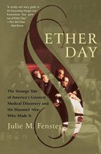 Cover art for Ether Day: The Strange Tale of America's Greatest Medical Discovery and the Haunted Men Who Made It