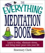 Cover art for The Everything Meditation Book: Learn to Relax, Eliminate Stress, and Bring Inner Peace into Your Life (Everything Series)