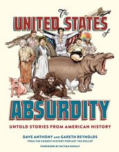 Cover art for The United States of Absurdity: Untold Stories from American History