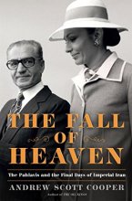 Cover art for The Fall of Heaven: The Pahlavis and the Final Days of Imperial Iran