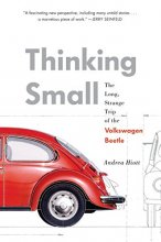 Cover art for Thinking Small: The Long, Strange Trip of the Volkswagen Beetle