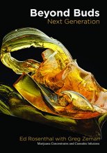 Cover art for Beyond Buds, Next Generation: Marijuana Concentrates and Cannabis Infusions