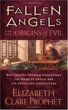 Cover art for Fallen Angels and the Origins of Evil: Why Church Fathers Suppressed the Book of Enoch and Its Startling Revelations