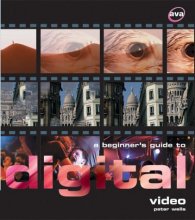 Cover art for A Beginner's Guide to Digital Video (Digital Photography)