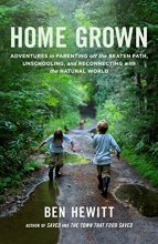 Cover art for Home Grown: Adventures in Parenting off the Beaten Path, Unschooling, and Reconnecting with the Natural World
