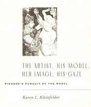 Cover art for The Artist, His Model, Her Image, His Gaze: Picasso's Pursuit of the Model