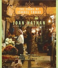 Cover art for The Foods of Israel Today: More than 300 Recipes--and Memories--Reflecting Israel's Past and Present Through Its Many Cuisines