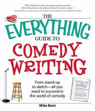 Cover art for The Everything Guide to Comedy Writing: From stand-up to sketch - all you need to succeed in the world of comedy