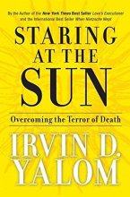 Cover art for Staring at the Sun: Overcoming the Terror of Death