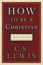 Cover art for How to Be a Christian: Reflections and Essays
