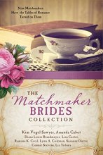 Cover art for The Matchmaker Brides Collection: Nine Matchmakers Have the Tables of Romance Turned on Them