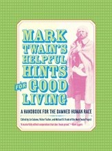Cover art for Mark Twain's Helpful Hints for Good Living: A Handbook for the Damned Human Race