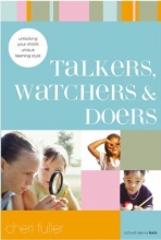 Cover art for Talkers, Watchers, and Doers: Unlocking Your Child's Unique Learning Style (School Savvy Kids)
