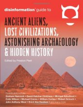 Cover art for The Disinformation Guide to Ancient Aliens, Lost Civilizations, Astonishing Archaeology and Hidden History
