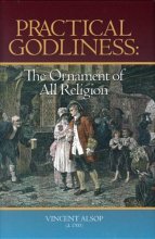 Cover art for Practical Godliness: The Ornament of All Religion : Being the Subject of Several Sermons upon Titus 2:10