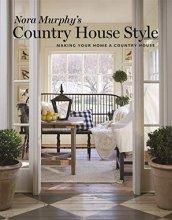 Cover art for Nora Murphy's Country House Style: Making your Home a Country House