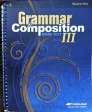 Cover art for A Beka Grammar & Composition Work-Text III Teacher Key (9th Grade)