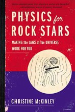 Cover art for Physics for Rock Stars: Making the Laws of the Universe Work for You