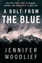 Cover art for A Bolt from the Blue: The Epic True Story of Danger, Daring, and Heroism at 13,000 Feet