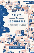 Cover art for Saints and Scoundrels in the Story of Jesus