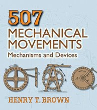 Cover art for 507 Mechanical Movements: Mechanisms and Devices (Dover Science Books)