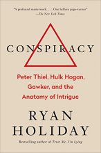 Cover art for Conspiracy: Peter Thiel, Hulk Hogan, Gawker, and the Anatomy of Intrigue
