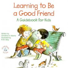 Cover art for Learning to Be a Good Friend: A Guidebook for Kids (Elf-Help Books for Kids)