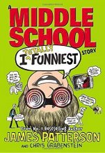 Cover art for I Totally Funniest: A Middle School Story (I Funny) by Patterson, James (2015) Paperback