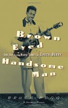 Cover art for Brown Eyed Handsome Man: The Life and Hard Times of Chuck Berry