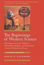Cover art for The Beginnings of Western Science: The European Scientific Tradition in Philosophical, Religious, and Institutional Context, Prehistory to A.D. 1450
