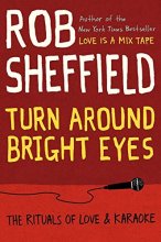 Cover art for Turn Around Bright Eyes: The Rituals of Love and Karaoke