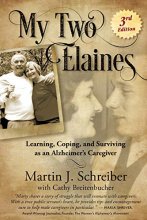 Cover art for My Two Elaines: Learning, Coping, and Surviving as an Alzheimer's Caregiver