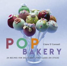 Cover art for Pop Bakery: 25 Recipes for Delicious Little Cakes on Sticks