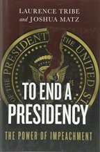 Cover art for To End a Presidency: The Power of Impeachment