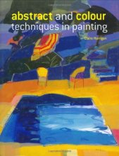 Cover art for Abstract and Colour Techniques in Painting