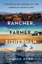 Cover art for Rancher, Farmer, Fisherman: Conservation Heroes of the American Heartland