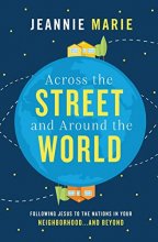 Cover art for Across the Street and Around the World: Following Jesus to the Nations in Your Neighborhood…and Beyond