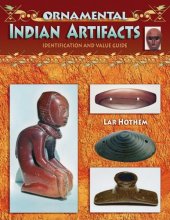Cover art for Ornamental Indian Artifacts, Identification and Value Guide