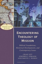 Cover art for Encountering Theology of Mission: Biblical Foundations, Historical Developments, and Contemporary Issues (Encountering Mission)