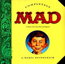 Cover art for Completely Mad: A History of the Comic Book and Magazine