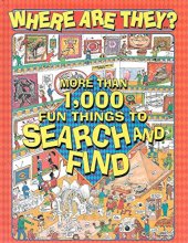 Cover art for Where are they?: More than 1,000 fun things to search and find
