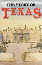 Cover art for The Story of Texas (Four Volumes in One)