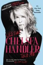 Cover art for Lies that Chelsea Handler Told Me (A Chelsea Handler Book/Borderline Amazing Publishing)