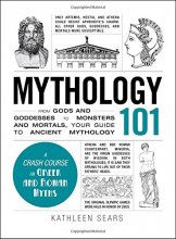 Cover art for Mythology 101: From Gods and Goddesses to Monsters and Mortals, Your Guide to Ancient Mythology (Adams 101)