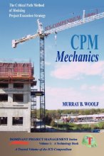Cover art for CPM Mechanics: The Critical Path Method of Modeling Project Execution Strategy