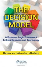 Cover art for The Decision Model: A Business Logic Framework Linking Business and Technology (IT Management)