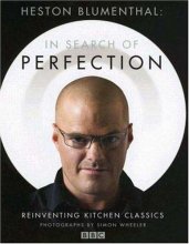 Cover art for Heston Blumenthal: In Search of Perfection: Reinventing Kitchen Classics