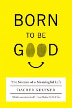 Cover art for Born to Be Good: The Science of a Meaningful Life