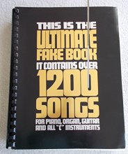 Cover art for This Is the Ultimate Fake Book: It Contains over 1200 Songs for Piano, Organ, Guitar and All "C" Instruments (Hl00240050)